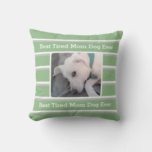 Coussin Maman de chien la plus fatiguée avec des rayures v