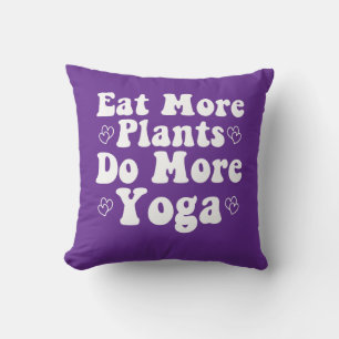 Coussin Mangez Plus De Plantes Faites Plus De Yoga Dit Coe