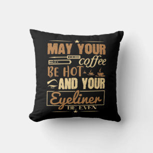 Coussin Maquillage - Café chaud et même eyeliner