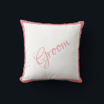 Coussin Mariage chic Groom Pink Script<br><div class="desc">Un magnifique script Groom et un coussin ajusté pour votre maison. Un grand cadeau de douche. Un cadeau de félicitations serait une merveilleuse surprise pour la Groom. Grand cadeau mariage avec mariage coussin de mariage que nous offrons.</div>