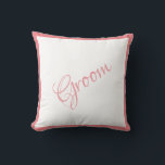 Coussin Mariage chic Groom Pink Script<br><div class="desc">Un magnifique script Groom et un coussin ajusté pour votre maison. Un grand cadeau de douche. Un cadeau de félicitations serait une merveilleuse surprise pour la Groom. Grand cadeau mariage avec mariage coussin de mariage que nous offrons.</div>