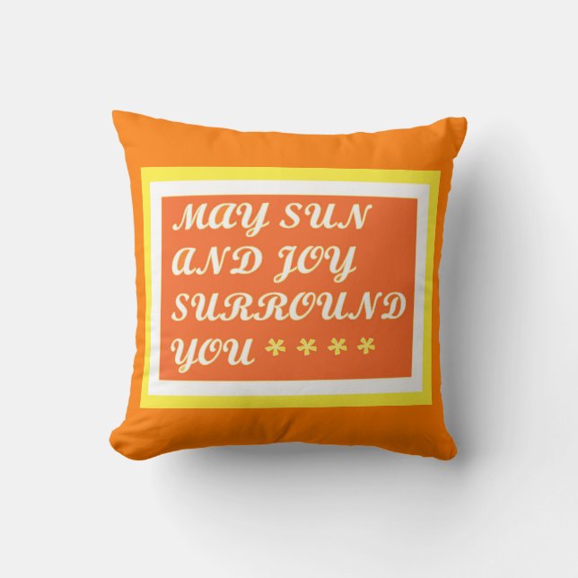 Coussin May Sun and Joy be your uplifting care design      (Recto)