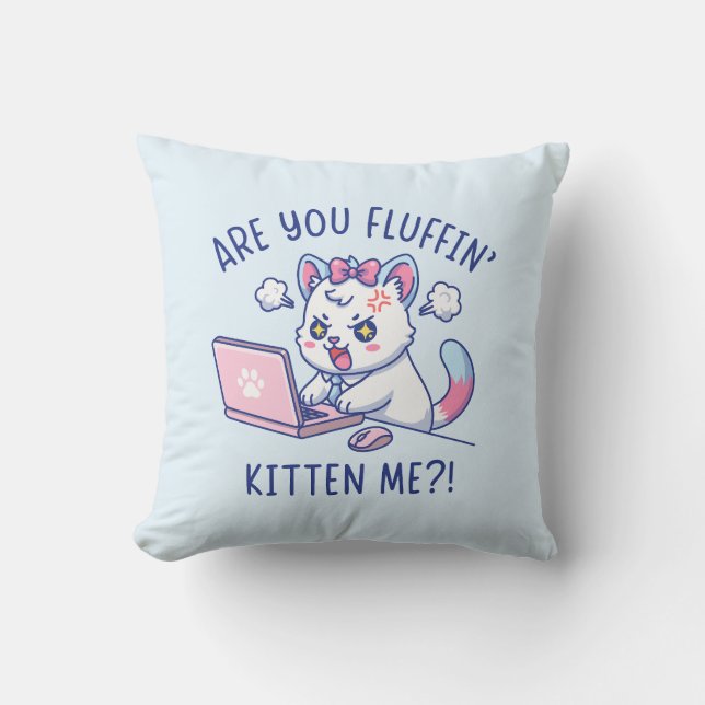 Coussin Me Prends-Tu Pour Un Chat Doux - Humour de Bureau  (Recto)