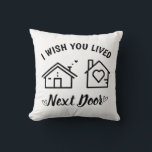 Coussin Meilleur Ami Je Souhaite Que Vous Aviez Vécu À Pro<br><div class="desc">Meilleur Ami Je Souhaite Que Vous Aviez Vécu À Proximité Jeter Des Oreillers Amitié Don,  Don Pour Meilleur Ami,  Meilleur Cadeau</div>