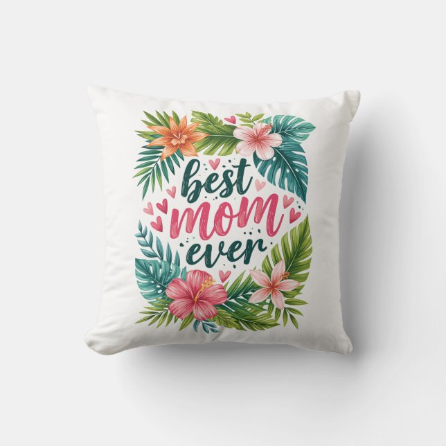 Coussin Meilleure Maman Jamais Fleur Tropicale Fête des Mè (Recto)