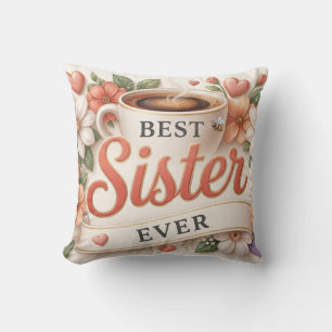 Coussin Meilleure Sœur de Tous les Temps Tasse de Café et