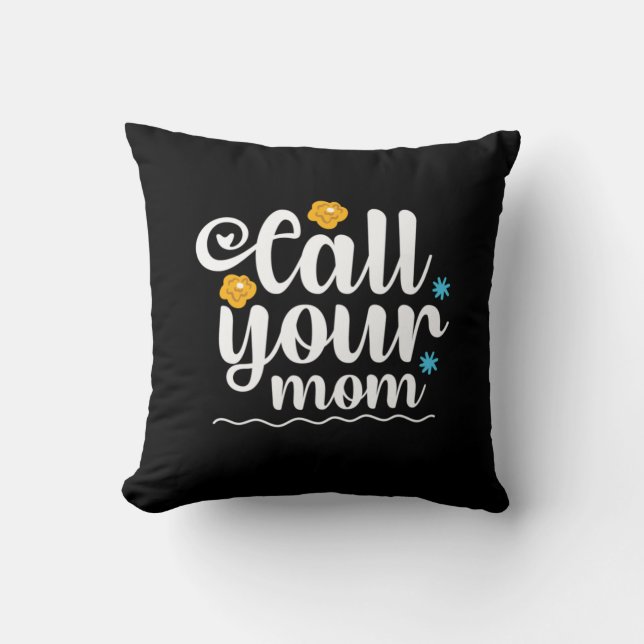 Coussin Mère Cadeau Appelez Votre Maman (Recto)