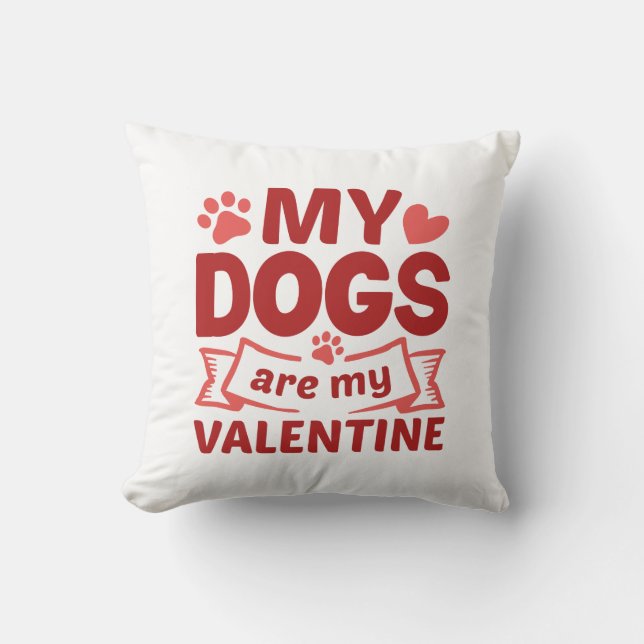 Coussin Mes Chiens Sont Ma Saint Valentin (Recto)