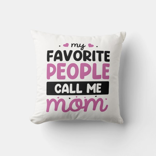 Coussin Mes Gens Favoris M'Appelent Maman (Recto)