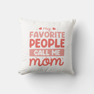 Coussin Mes Gens Favoris M'Appelent Maman