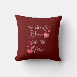 Coussin Mes plus grandes bénédictions Appelez-moi Maman, C