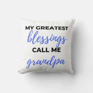 Coussin Mes plus grandes bénédictions m'appellent Grand-pè