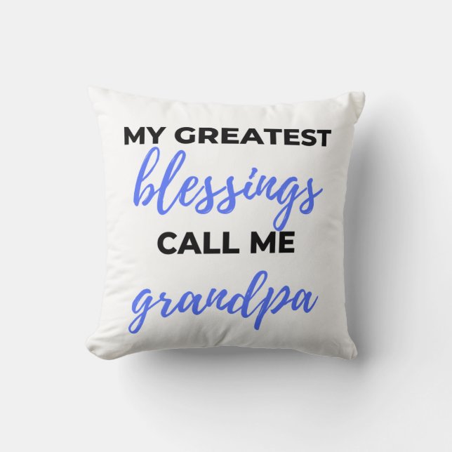 Coussin Mes plus grandes bénédictions m'appellent Grand-pè (Recto)