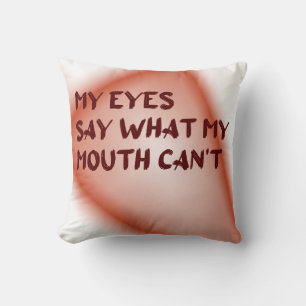 Coussin Mes yeux disent ce que ma bouche ne peut pas