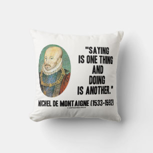 Coussin Michel de Montaigne Dit Une Chose En Faisant Une A