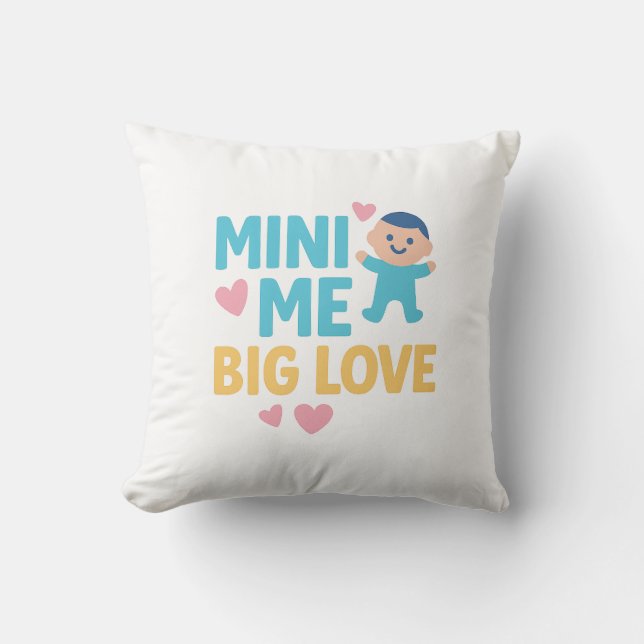 Coussin Mini Me, Big Love - Bébé mignon design avec les co (Recto)