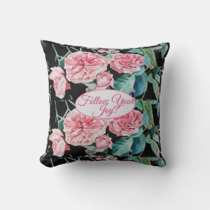 Coussin Modèle floral de roses roses 'Suivez votre joie'