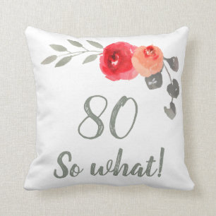 Coussin Moderne 80 Alors quel 80e anniversaire Floral