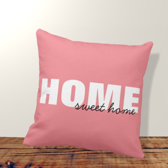 Coussin Moderne Pink Home Sweet Home Typographie Design (Créateur téléchargé)
