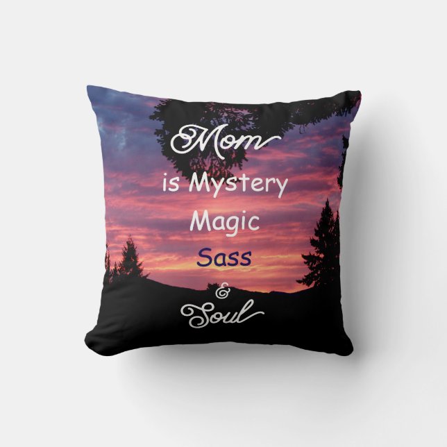 Coussin Mom is Mystery, Magic, Sass & Soul Throw Pillow (Recto)