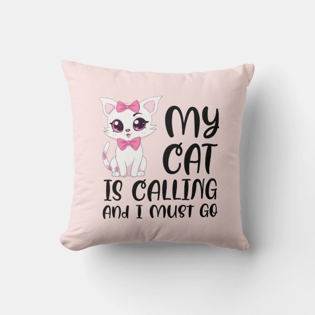Coussin Mon chat appelle et je dois y aller (Recto)