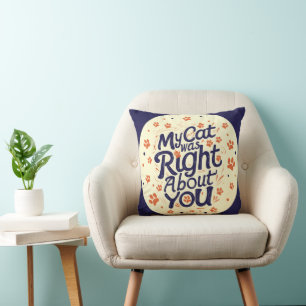 Coussin Mon chat avait raison à votre sujet – Amateur de c