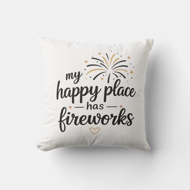 Coussin Mon endroit heureux a des feux d'artifice (Recto)
