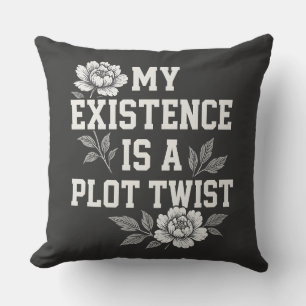 Coussin Mon existence est un twist de l'intrigue Design de