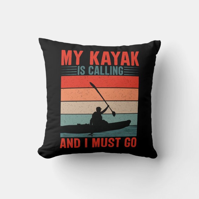 Coussin Mon Kayak appelle et je dois y aller (Recto)
