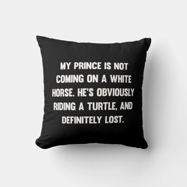 Coussin Mon prince ne vient pas sur un cheval blanc..| drô (Recto)