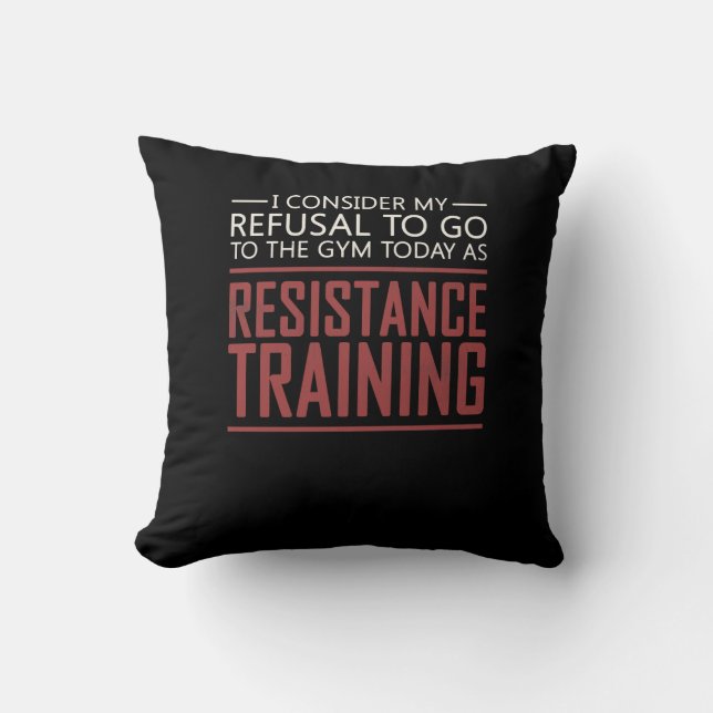 Coussin Mon Refus D'Aller À L'Entraînement De Résistance D (Recto)