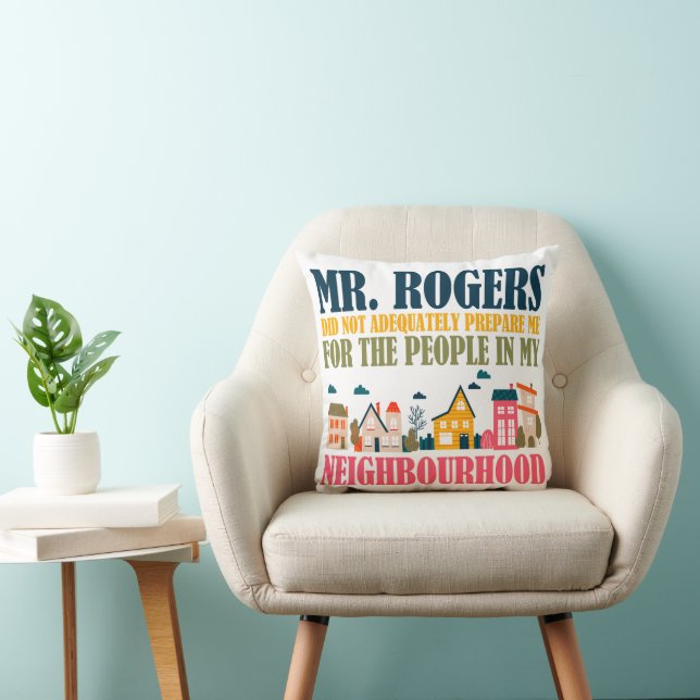 Coussin Monsieur Rogers ne m'a pas préparé dans mon quarti (Chaise)