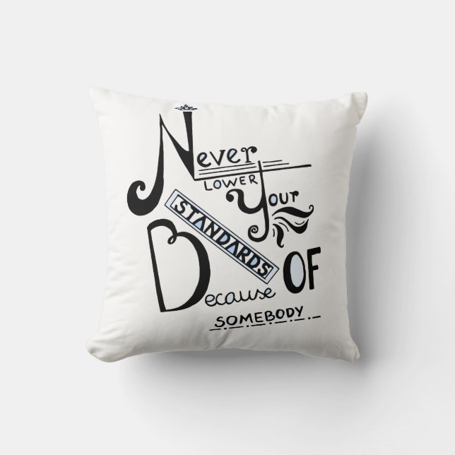 Coussin N'abaissez jamais vos NORMES ! (Recto)