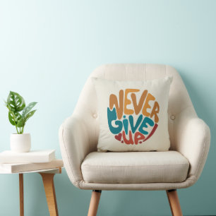 Coussin N'abandonnez jamais - Message Motivationnel mignon