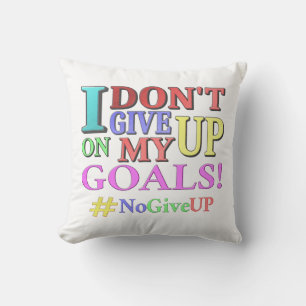 Coussin "N'ABANDONNEZ PAS D'OBJECTIFS" Beau Design. Comman
