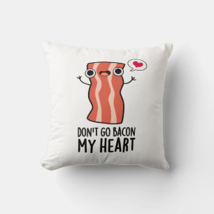 Coussin N'allez pas Bacon Mon coeur amusant jeu de nourrit