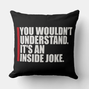 Coussin Ne comprendrait pas que c'est une blague interne d