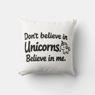 Coussin Ne croyez pas aux licornes - Croyez en moi