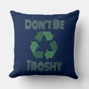 Coussin Ne faites pas de recyclage de déchets, restez du r