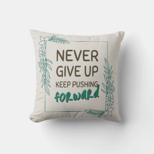 Coussin Ne jamais abandonner Pousser vers l'avant Citation