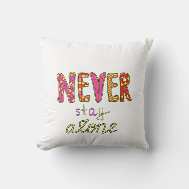 Coussin Ne jamais rester seul (Recto)