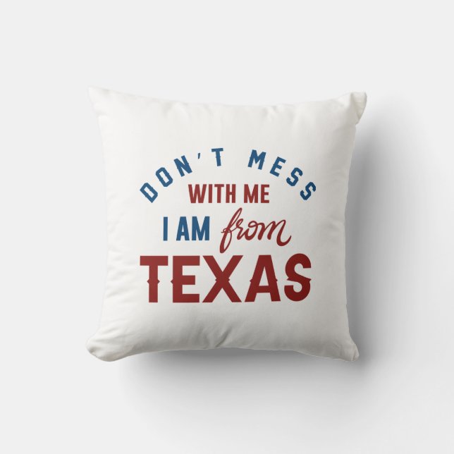 Coussin Ne manquez pas avec moi Je viens du Texas (Recto)