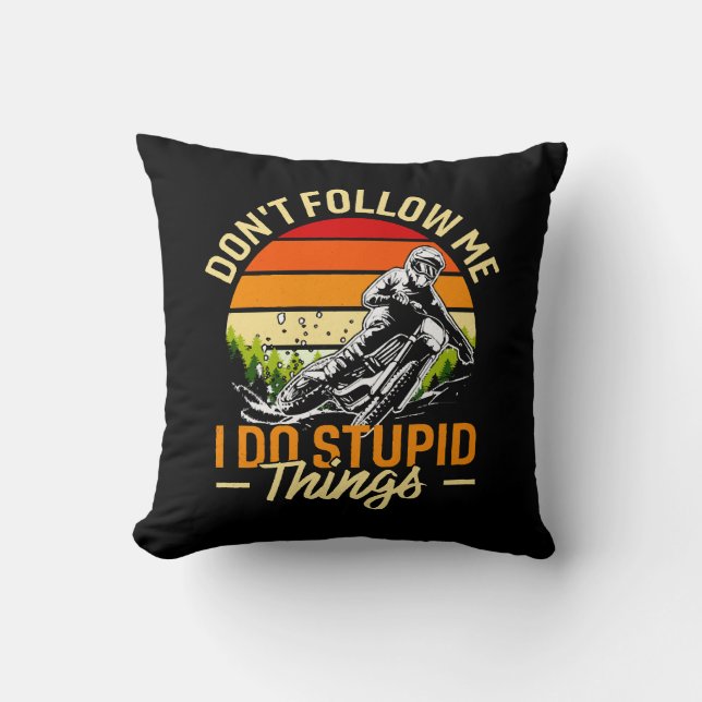 Coussin Ne me suivez pas Je fais des choses stupides (Recto)