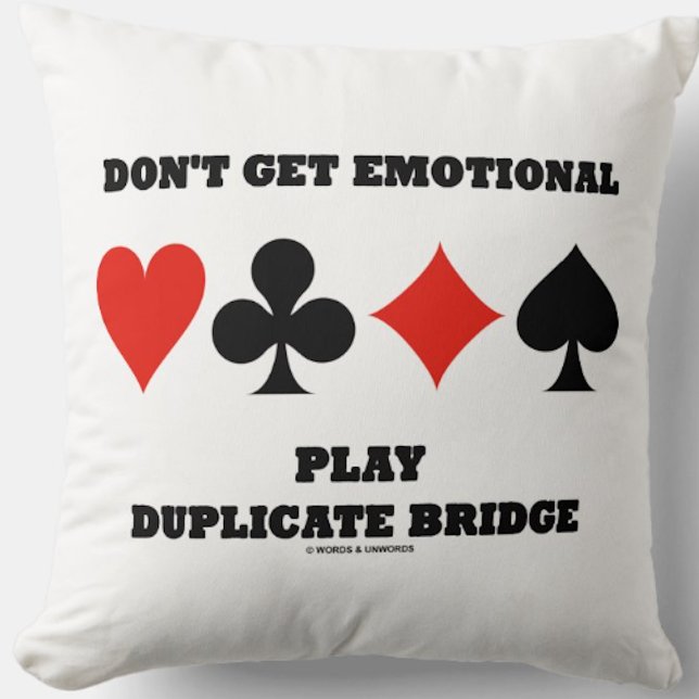 Coussin Ne pas obtenir des conseils de pont dupliqués de j (Wry bridge humor on this throw pillow featuring sound bridge advice)