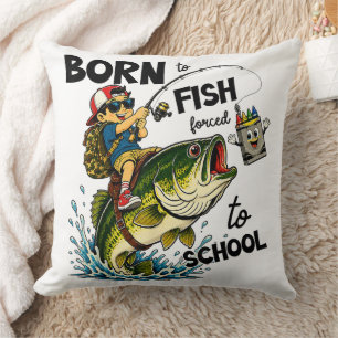 Coussin Né pour aller à la pêche forcé d'aller à l'école