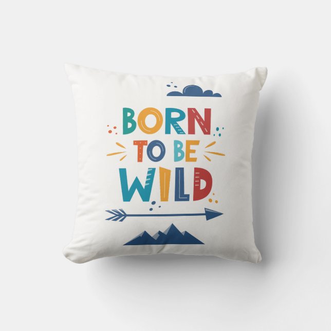 Coussin Né Pour Être Sauvage (Recto)