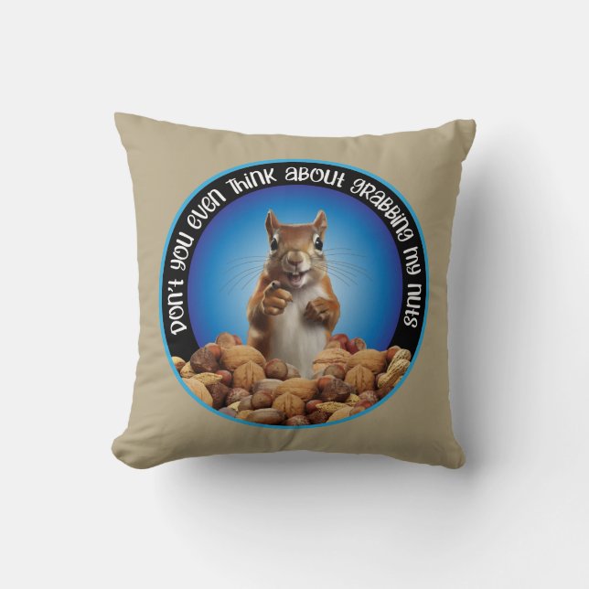 Coussin Ne saisissez pas mes noix - écureuil drôle (Recto)