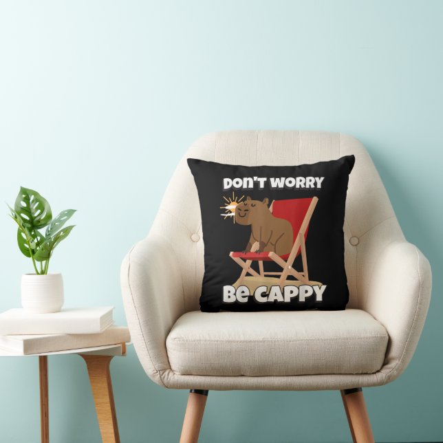 Coussin Ne t'inquiète pas, sois Cappy, Cadeau de capybara  (Chaise)