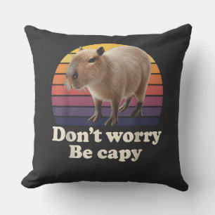 Coussin Ne t'inquiète pas, sois capy Mignon design de capy