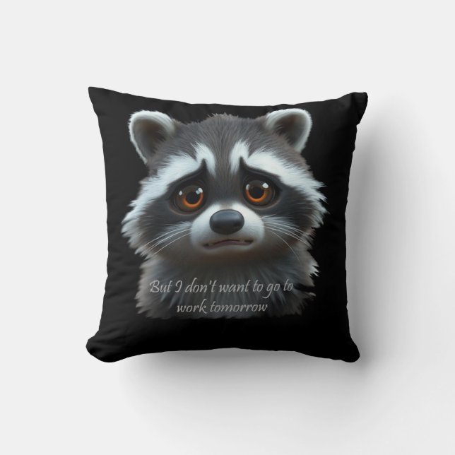 Coussin Ne veux pas travailler Raccoon Animal (Recto)